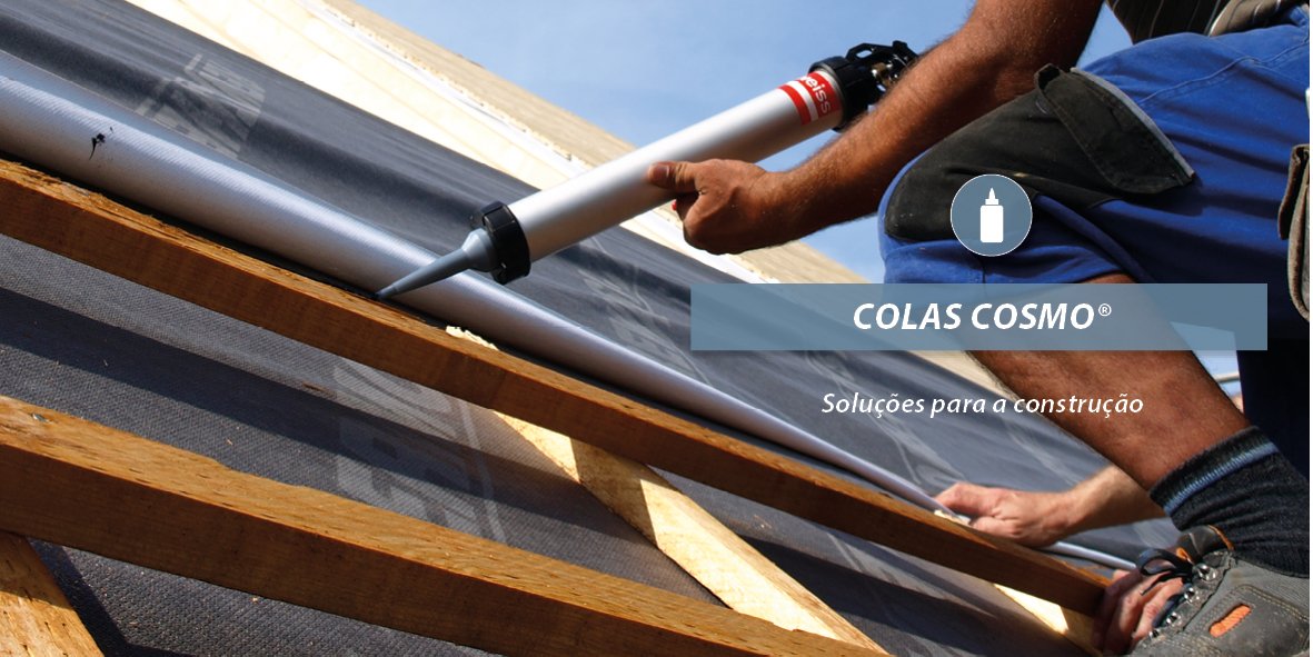 Colas COSMO® - soluções para a construção